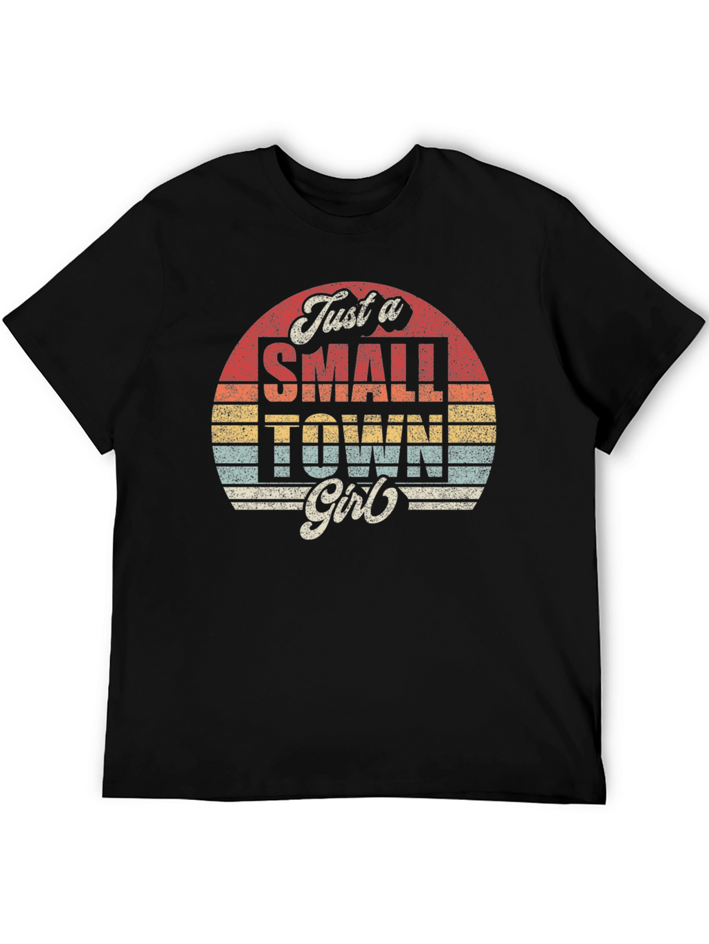 Just a Small Town Girl T-Shirt