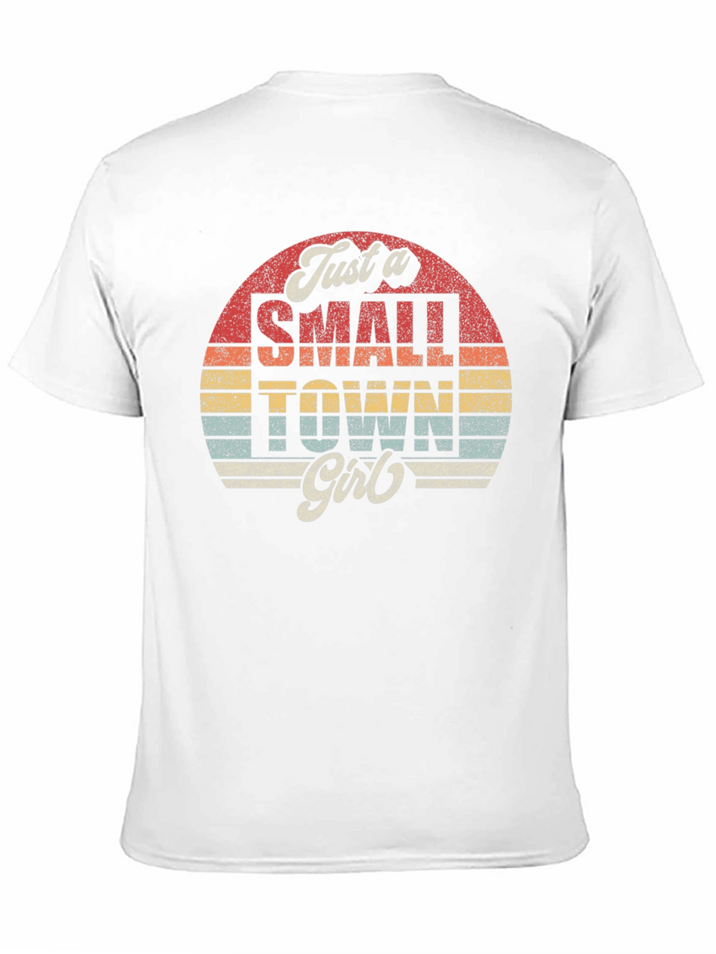 Just a Small Town Girl T-Shirt