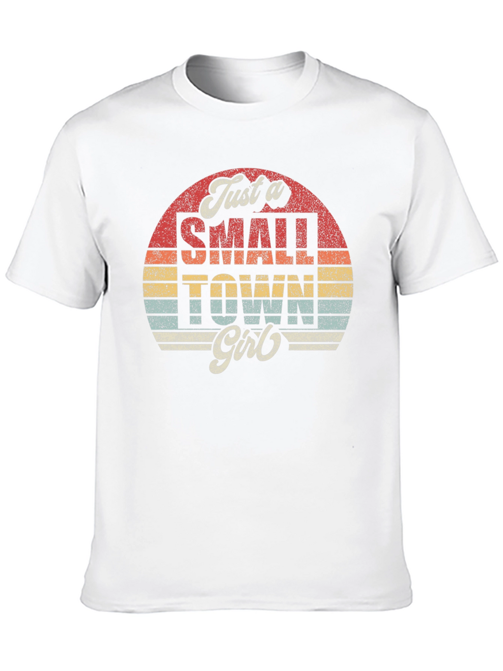 Just a Small Town Girl T-Shirt