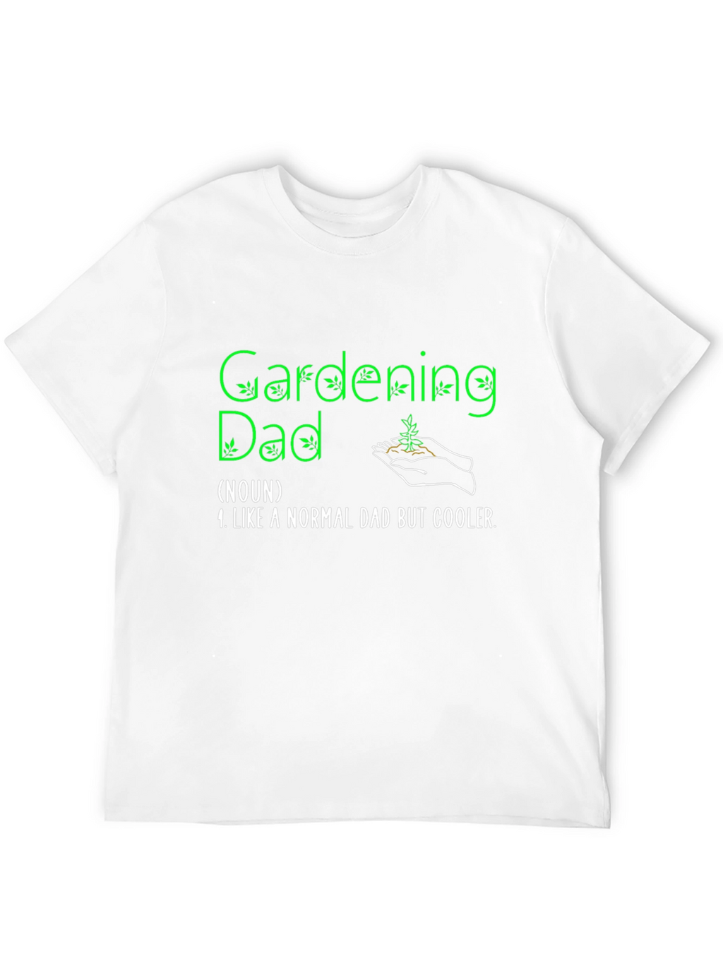 Gardening Dad Graphic Tee - Cool Gardener Gift