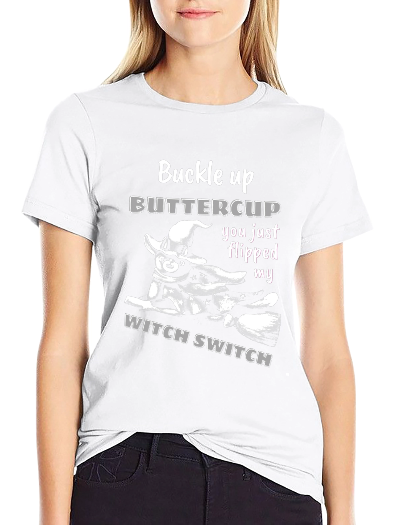 Buckle Up Buttercup Witch Switch T-Shirt