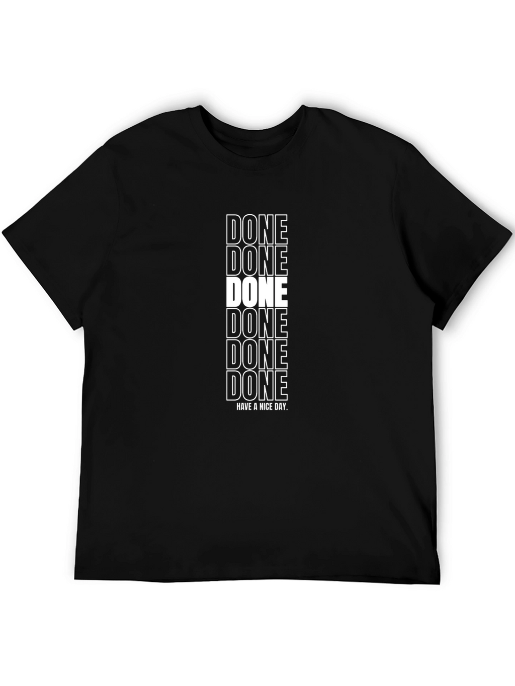 DONE Graphic T-Shirt - Have A Nice Day!