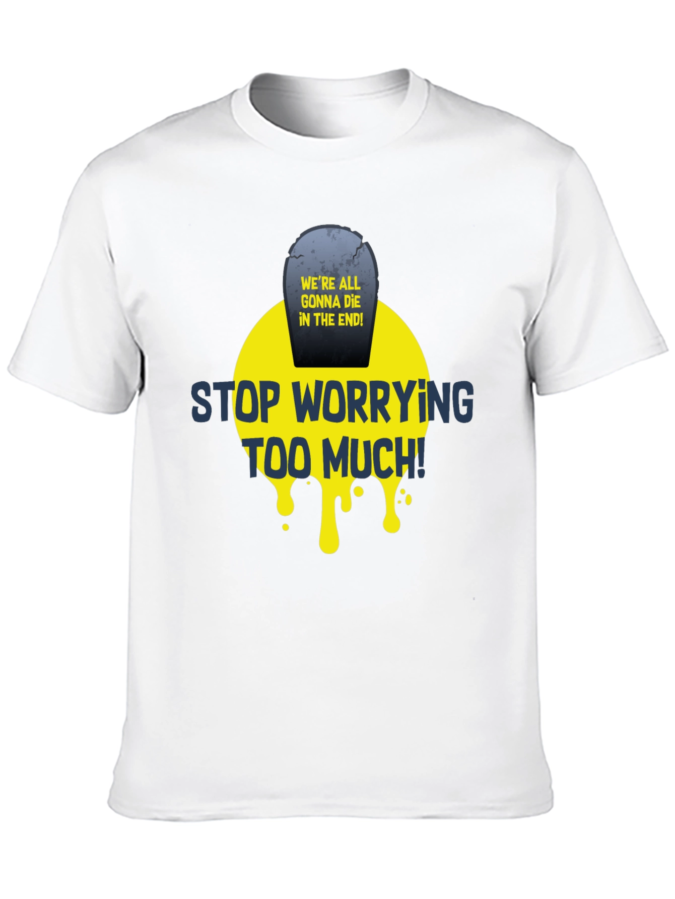 Stop Worrying T-Shirt - Funny Graphic Tee