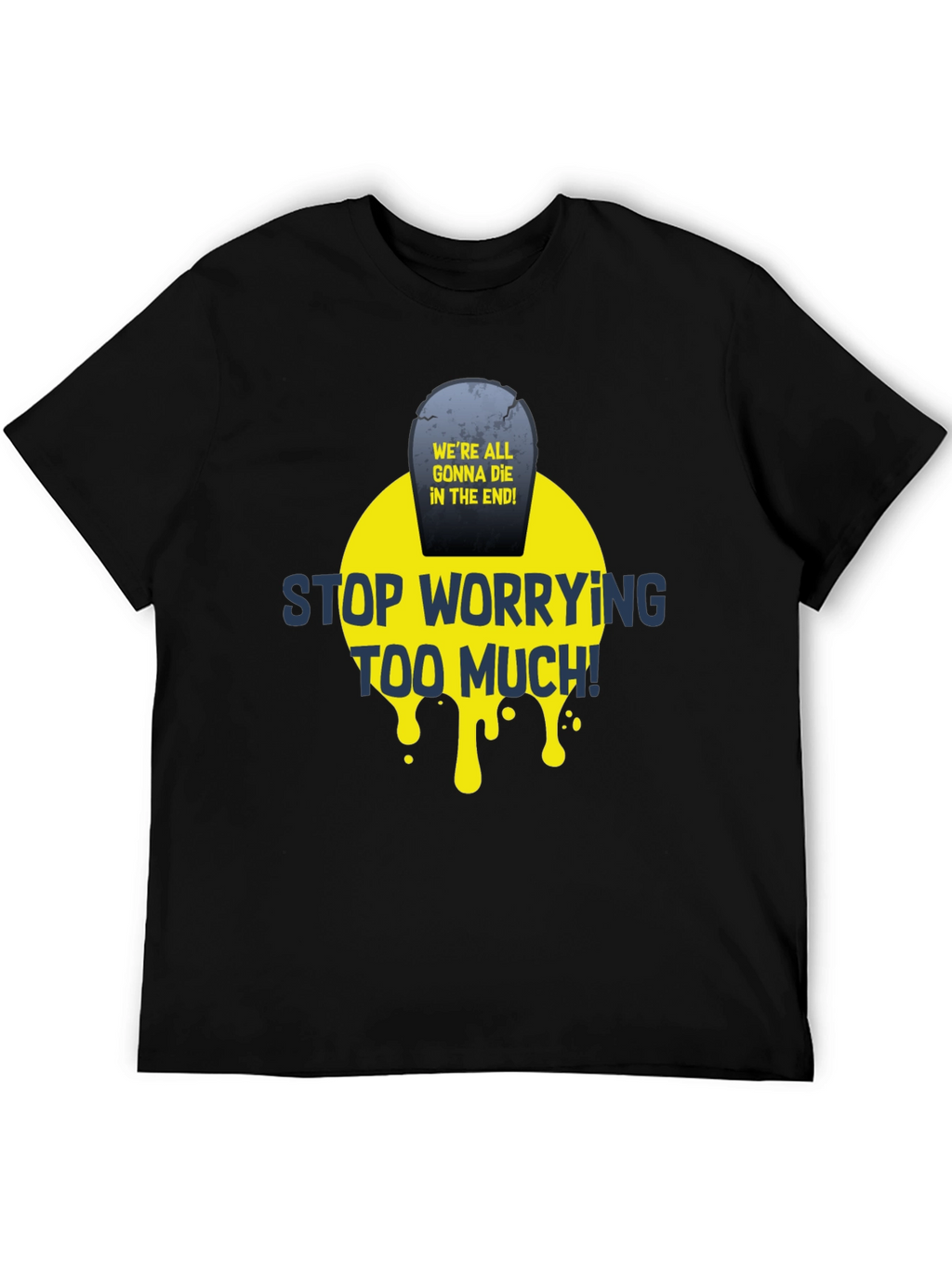 Stop Worrying T-Shirt - Funny Graphic Tee
