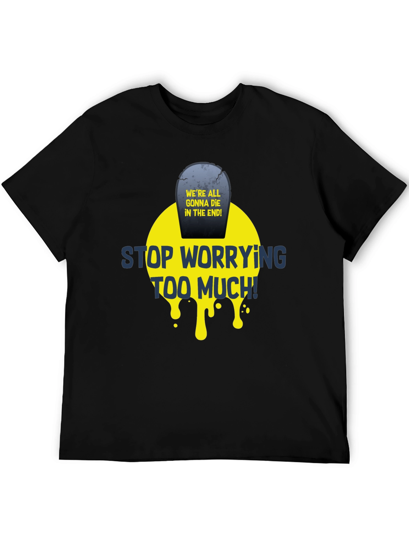 Stop Worrying T-Shirt - Funny Graphic Tee