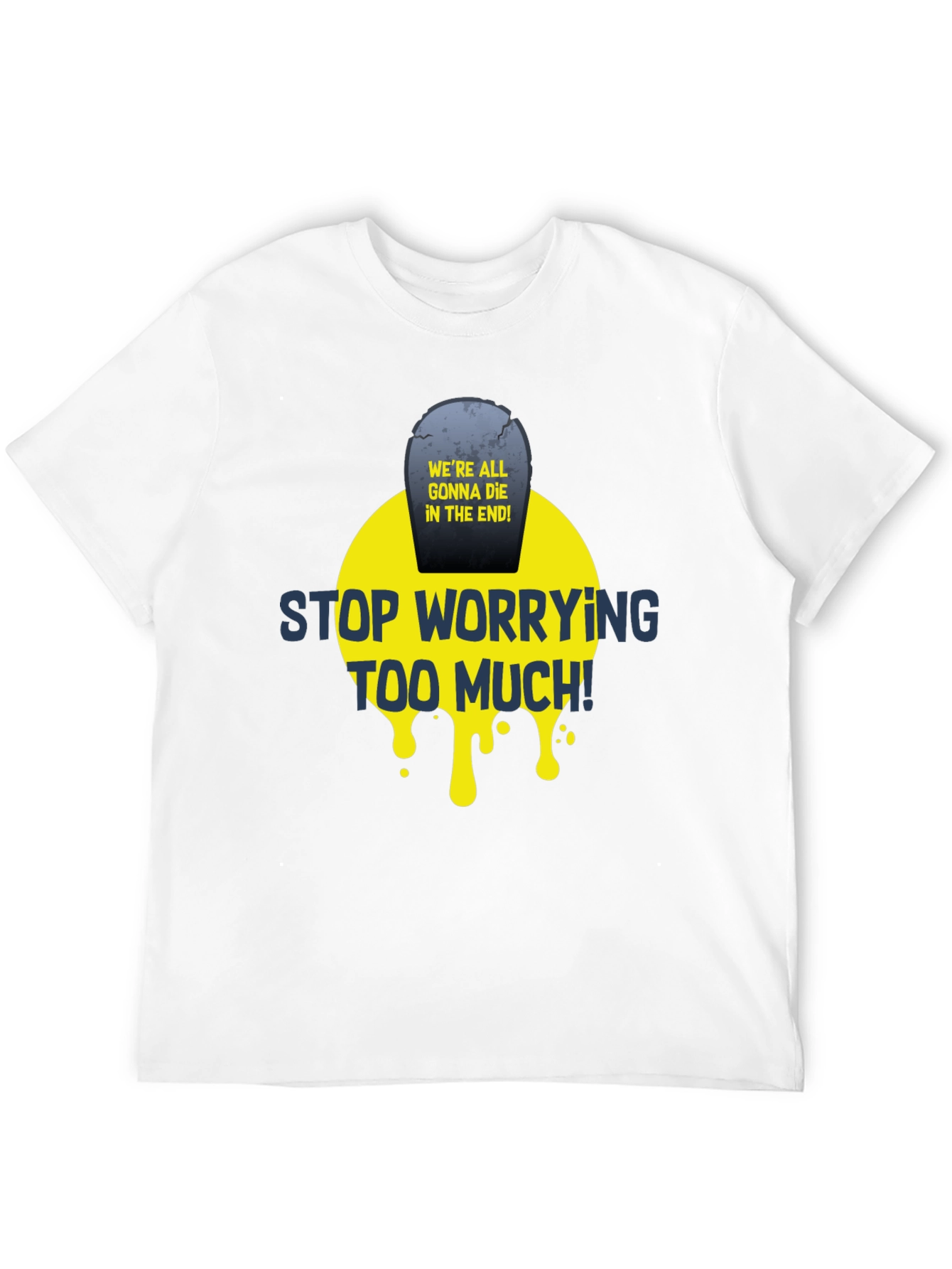 Stop Worrying T-Shirt - Funny Graphic Tee