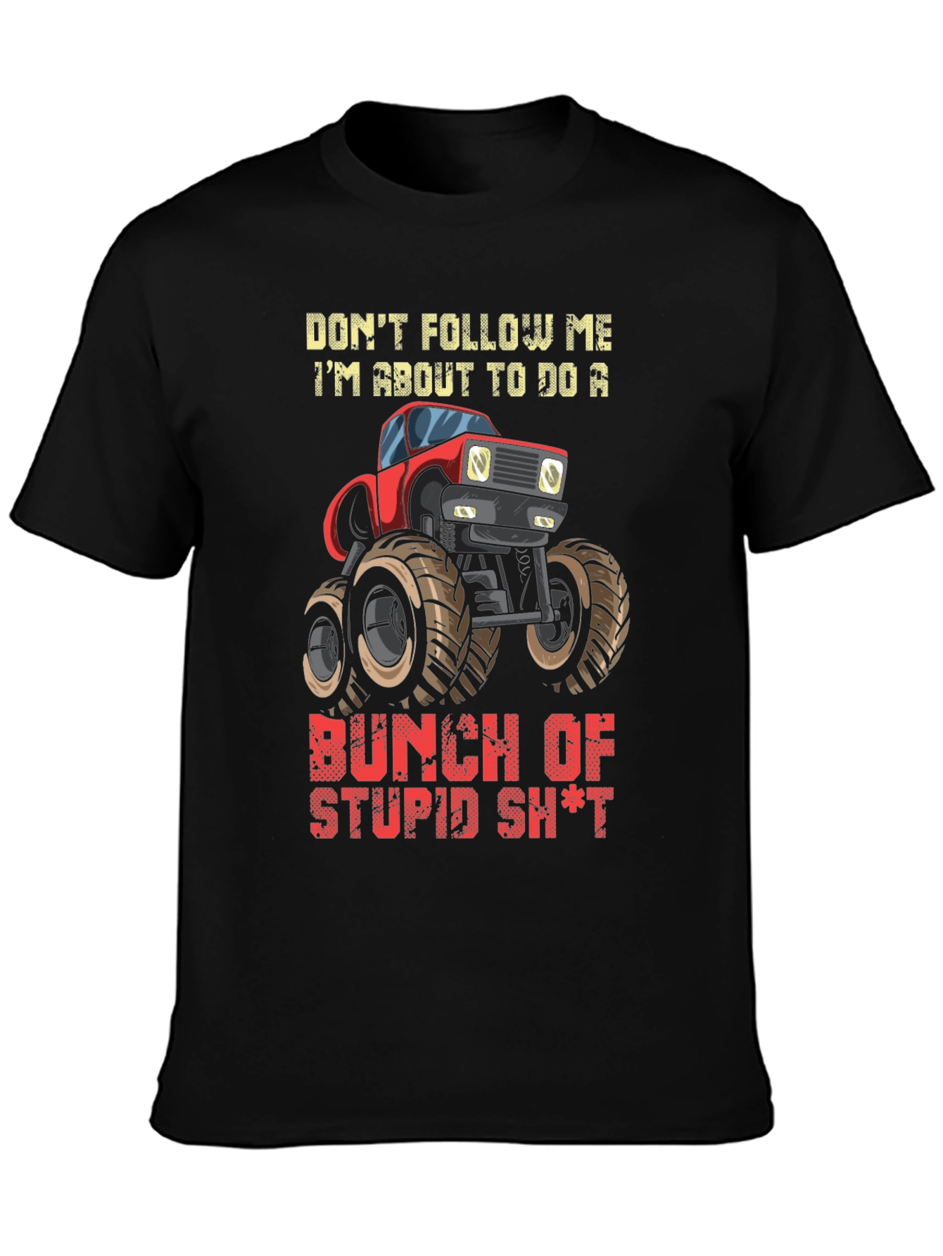 Dont Follow Me Monster Truck Graphic T-Shirt