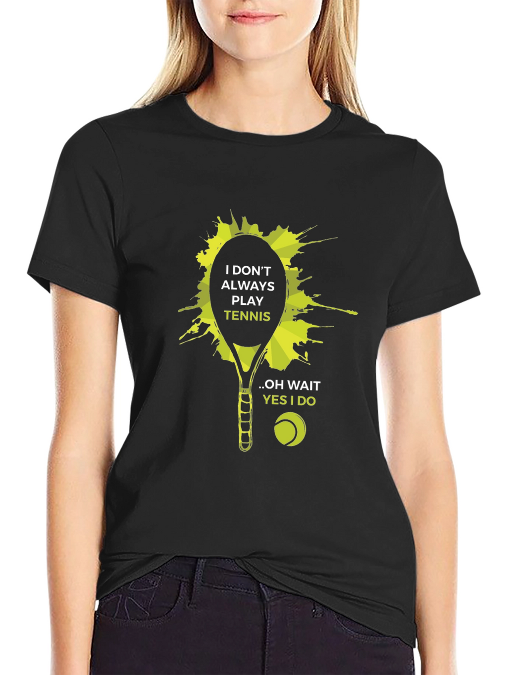 Funny Tennis Player T-Shirt: I Dont Always Play Tennis