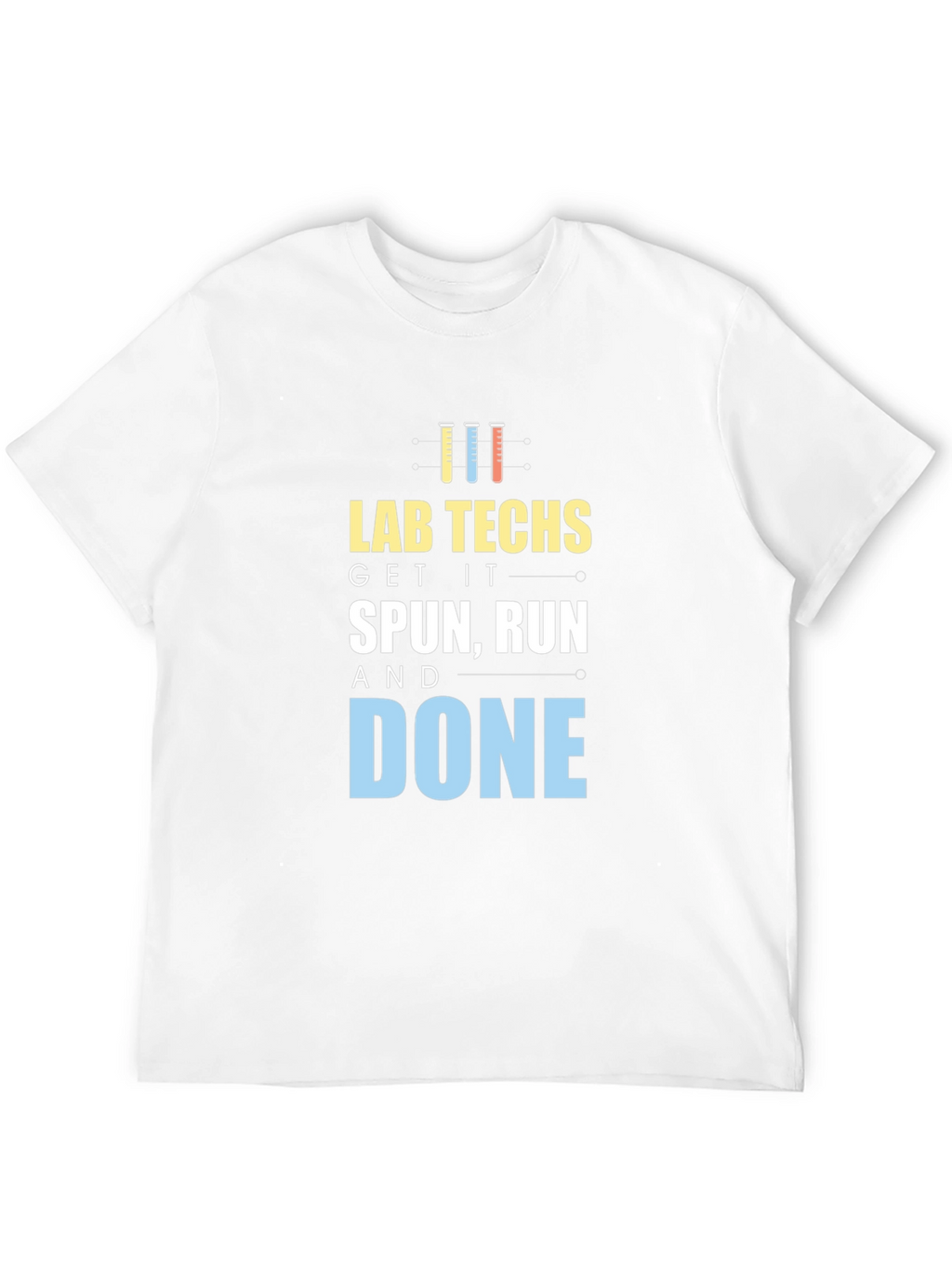 Lab Techs Get It Done T-Shirt