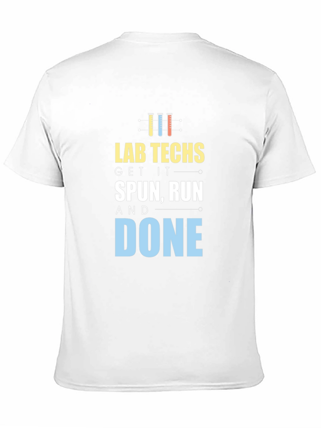 Lab Techs Get It Done T-Shirt