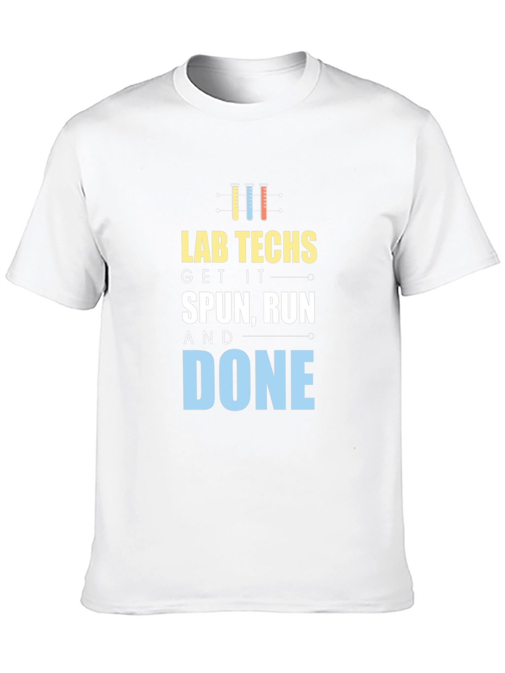 Lab Techs Get It Done T-Shirt