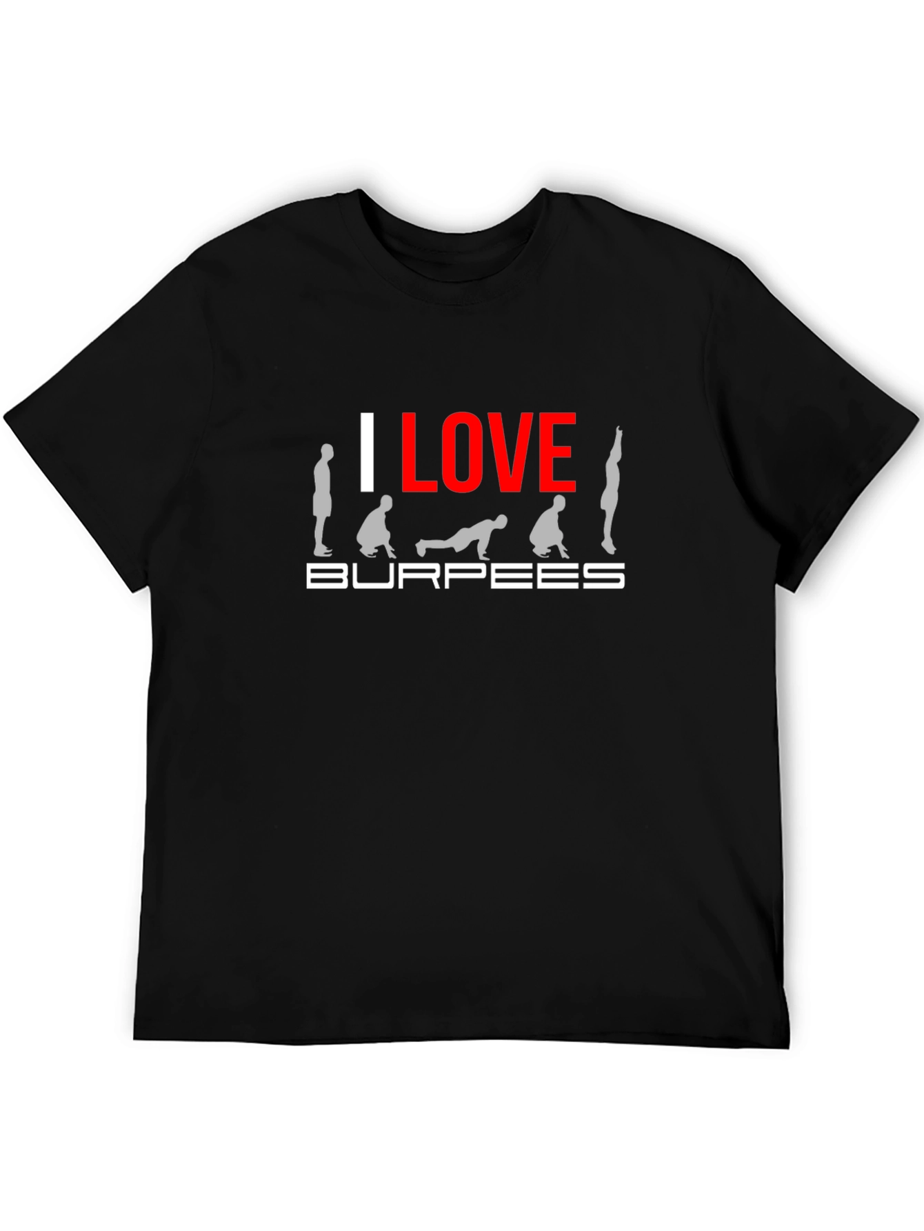I Love Burpees Graphic T-Shirt Workout Tee