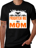 You Cant Frighten Me Im A Mom Halloween T-Shirt