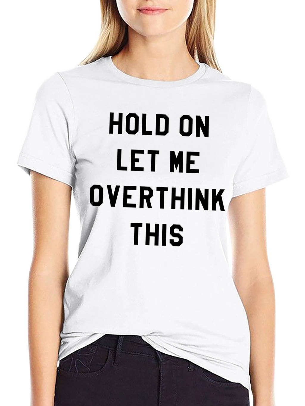 Hold On Overthink T-Shirt: Funny Sarcastic Tee