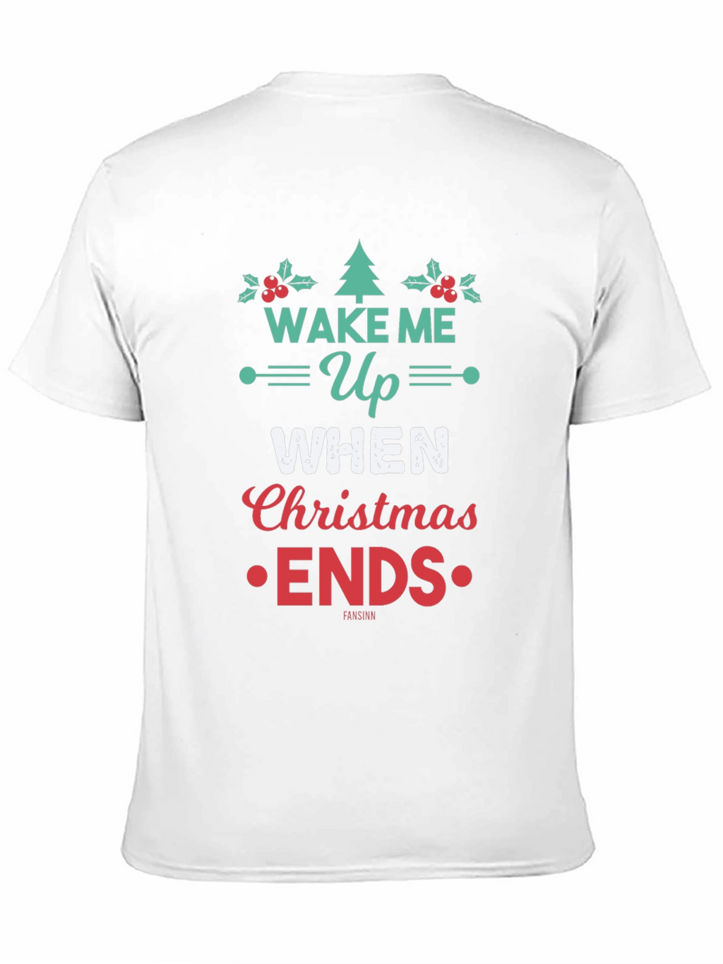 Wake Me Up When Christmas Ends T-Shirt