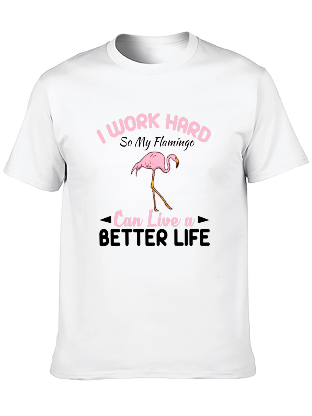 I Work Hard Flamingo Graphic T-Shirt