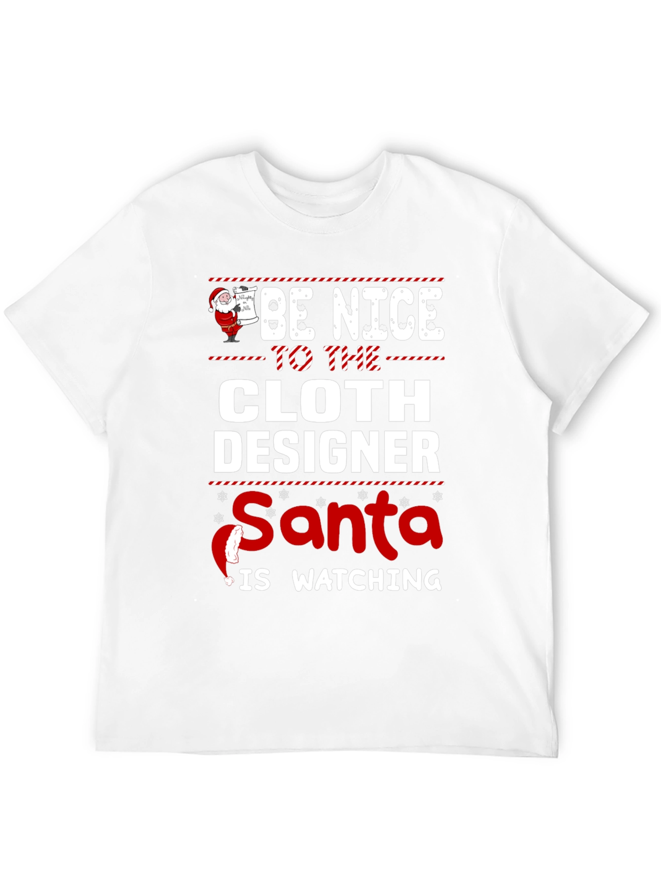 Be Nice To The Cloth Designer Santa Watching T-Shirt