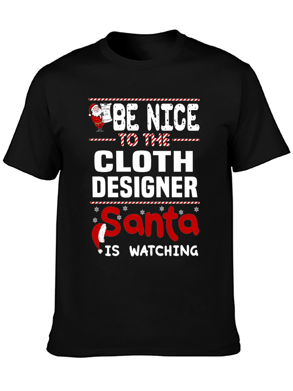 Be Nice To The Cloth Designer Santa Watching T-Shirt
