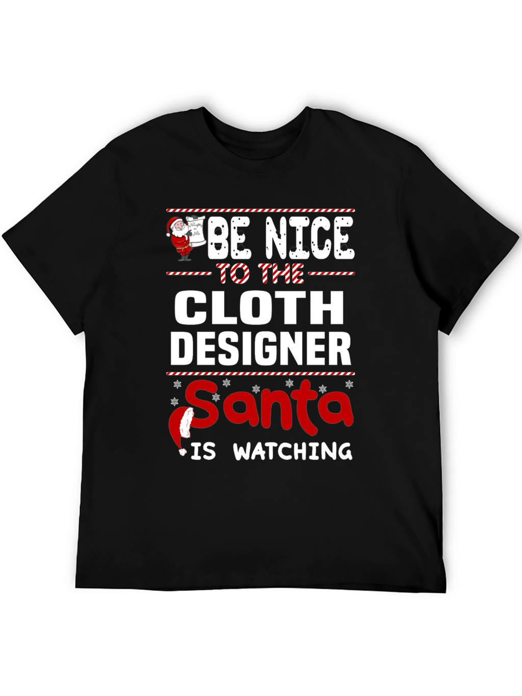 Be Nice To The Cloth Designer Santa Watching T-Shirt