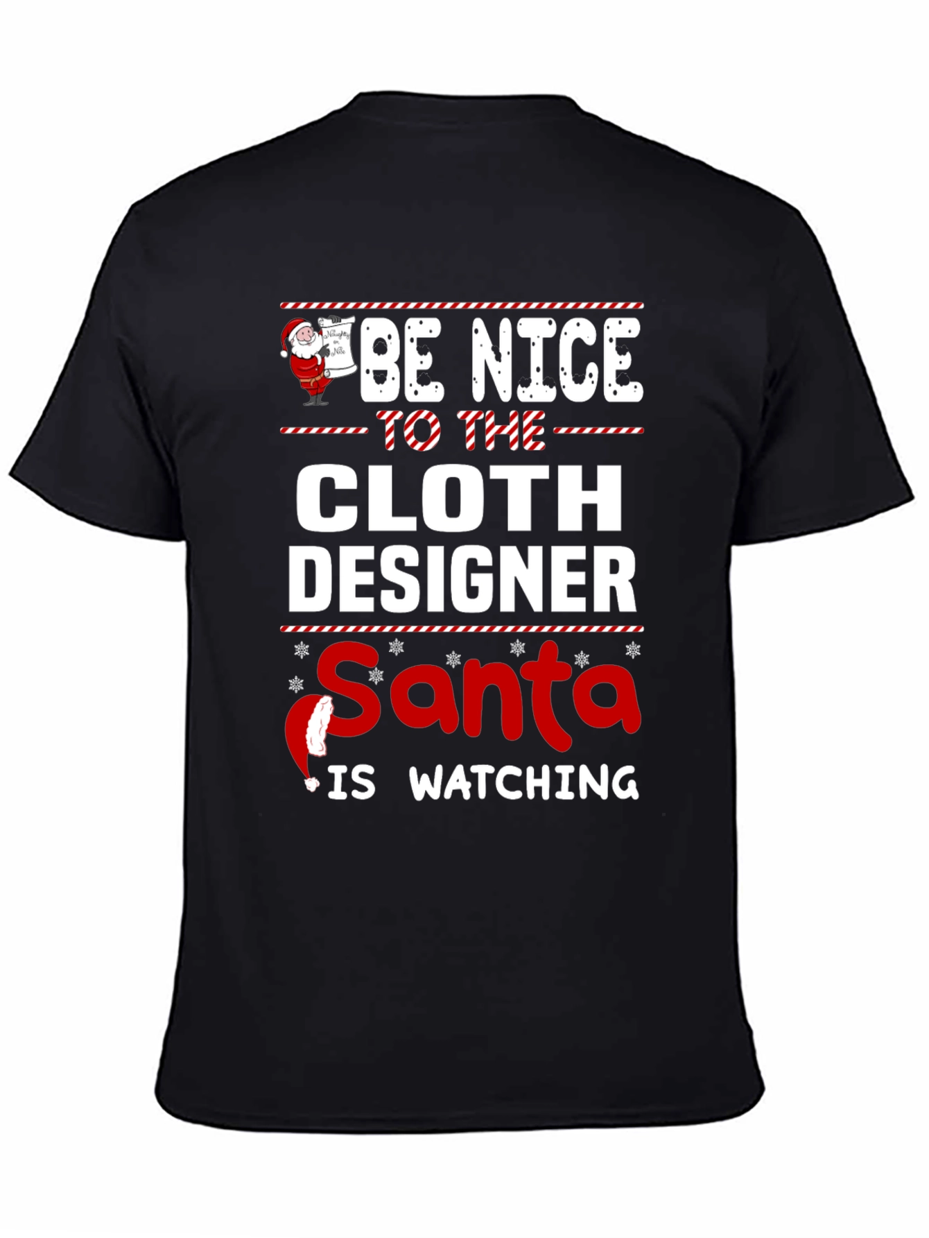 Be Nice To The Cloth Designer Santa Watching T-Shirt