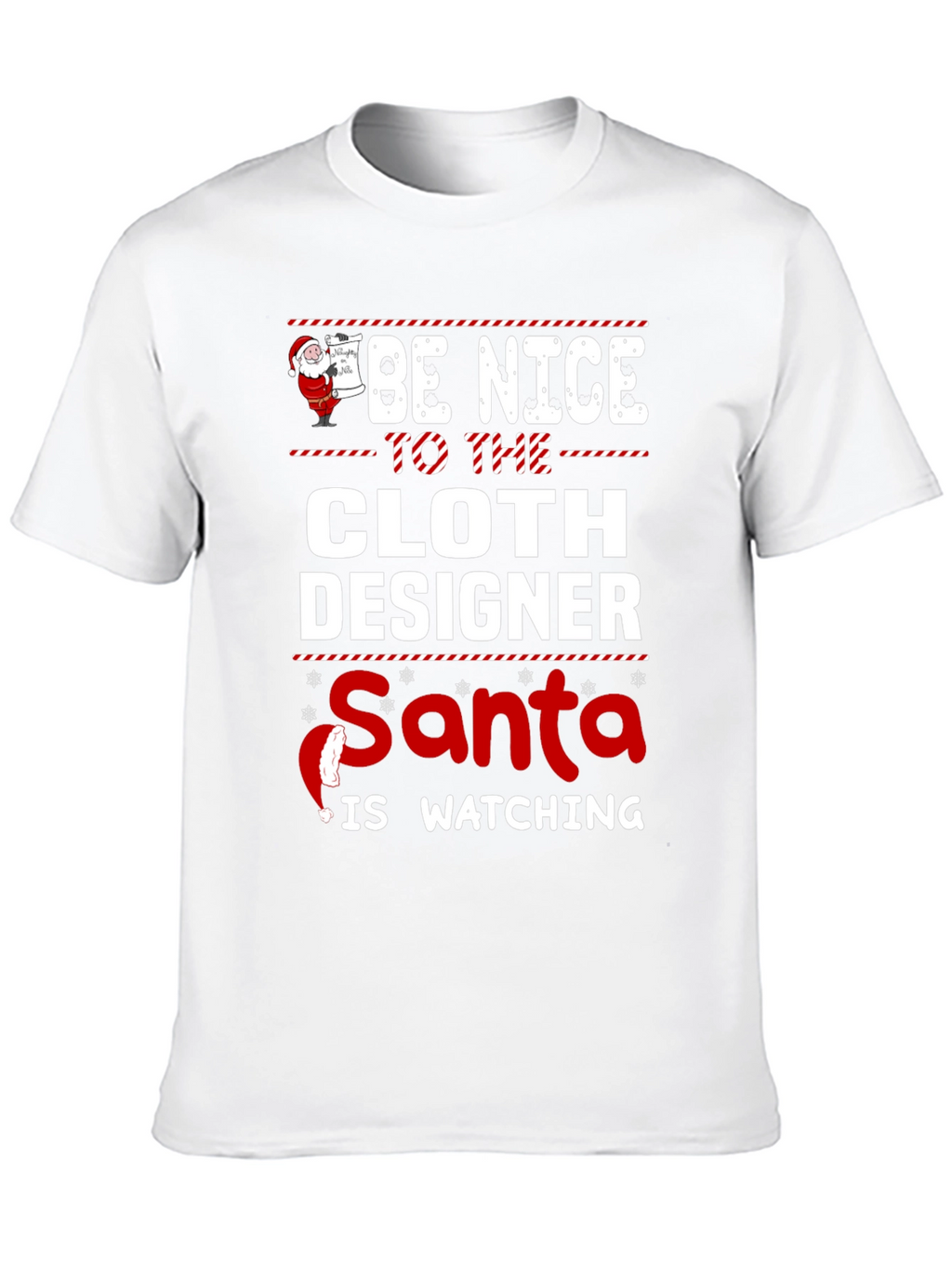 Be Nice To The Cloth Designer Santa Watching T-Shirt