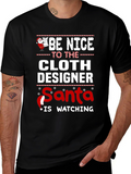 Be Nice To The Cloth Designer Santa Watching T-Shirt