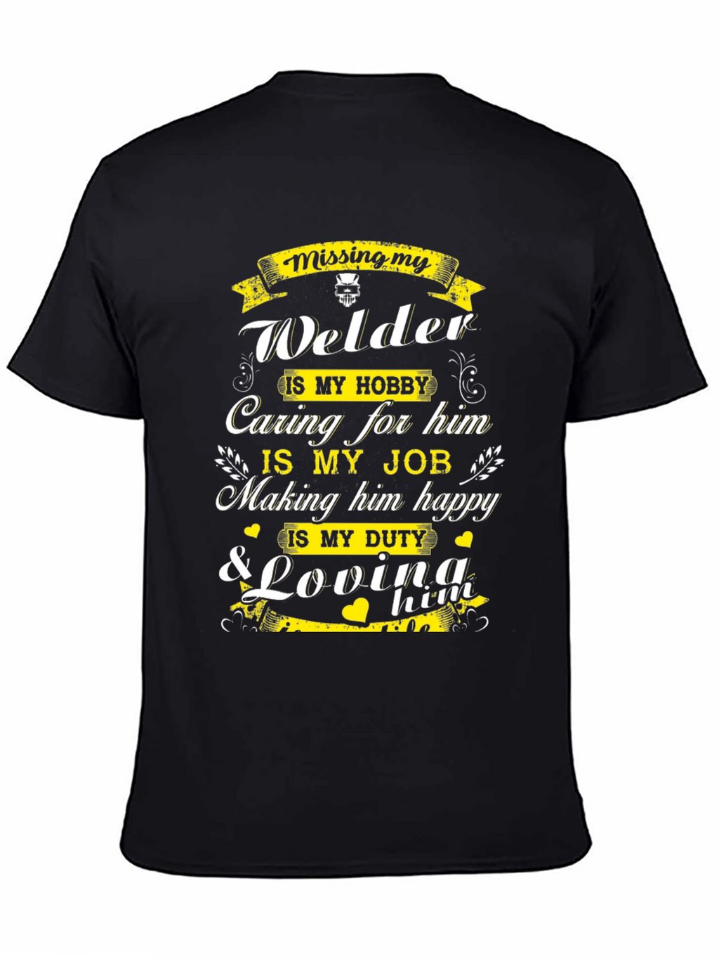Welders Wife T-Shirt: Missing My Welder