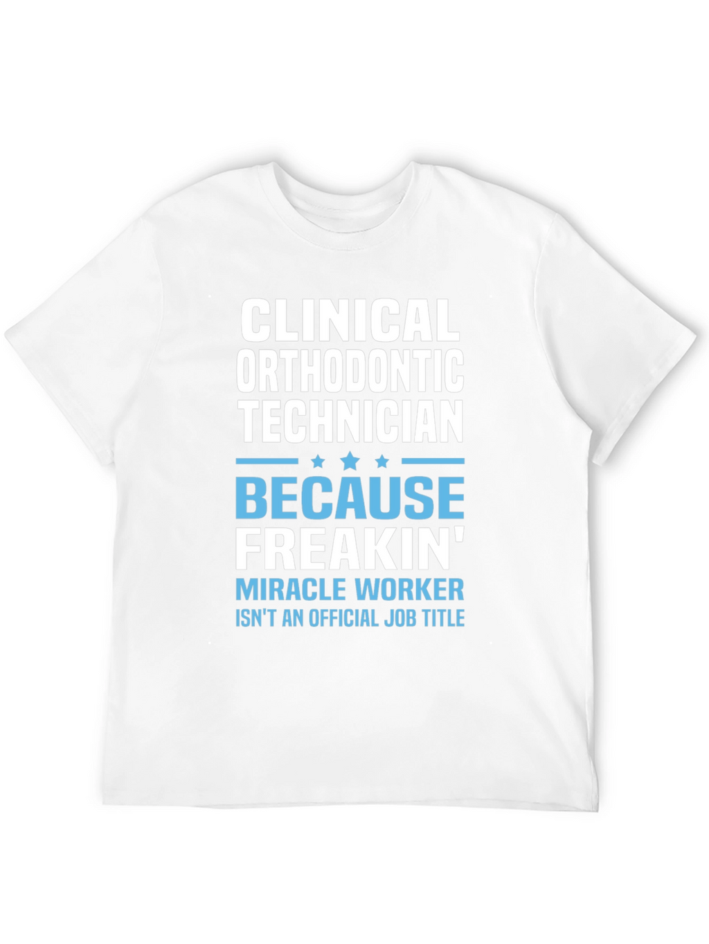 Clinical Orthodontic Technician Graphic Tee