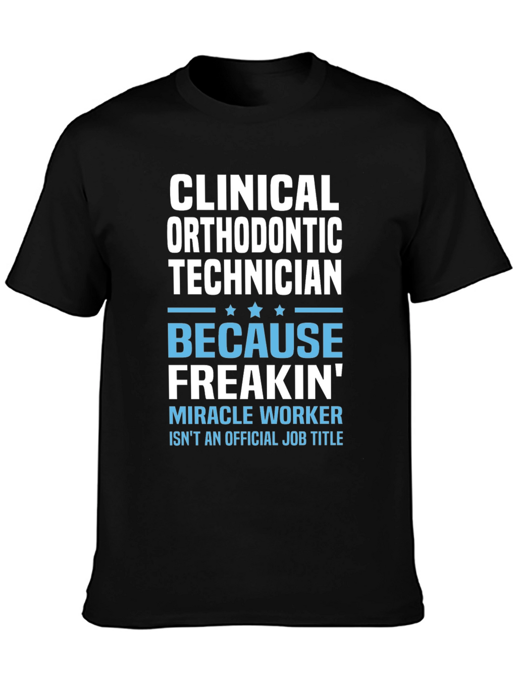 Clinical Orthodontic Technician Graphic Tee