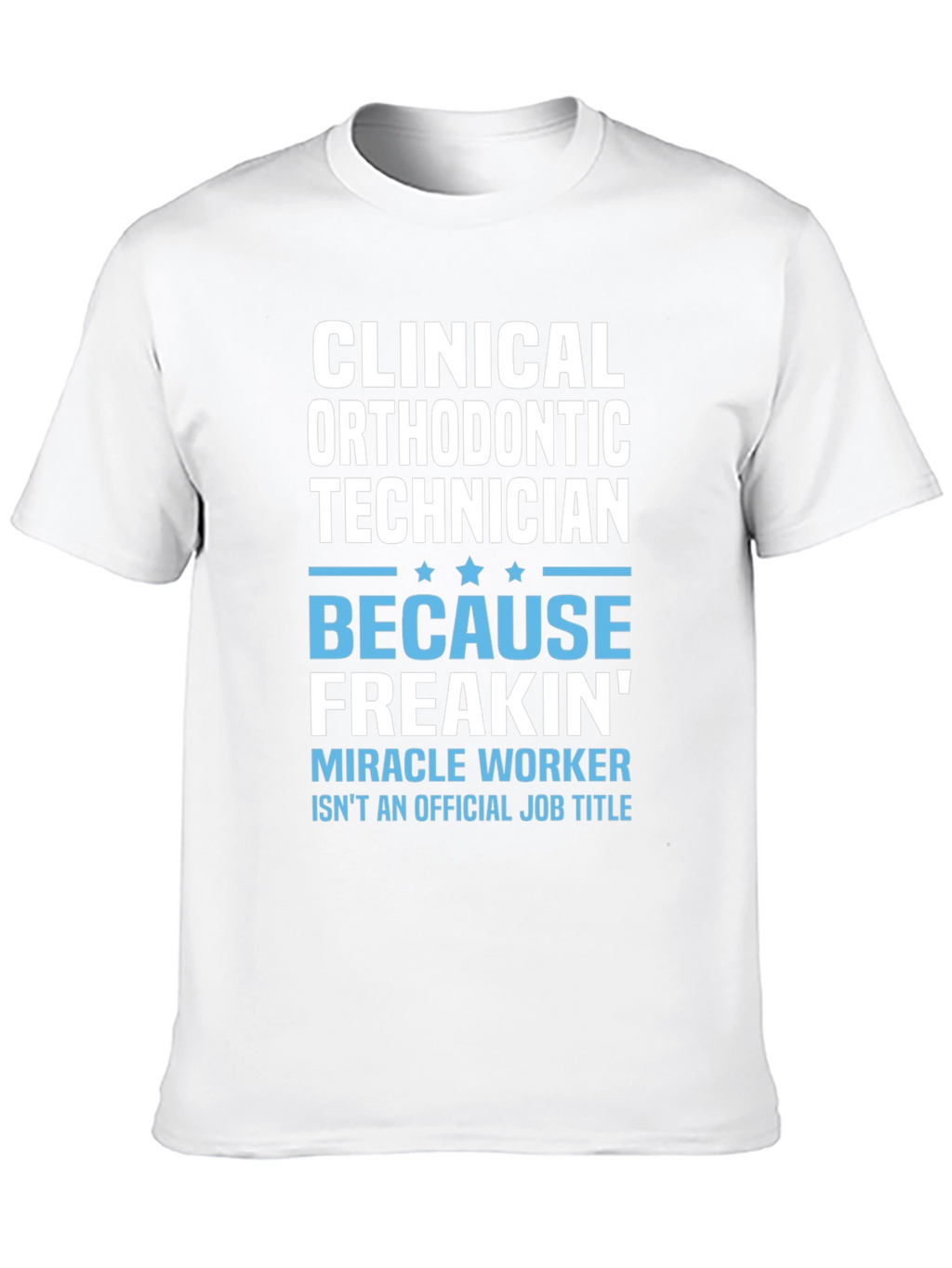 Clinical Orthodontic Technician Graphic Tee