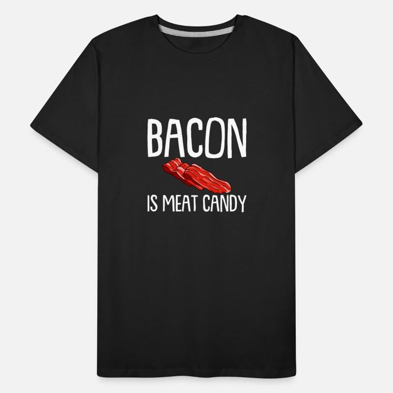 Bacon Is Meat Candy