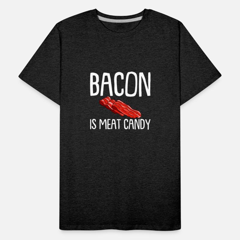 Bacon Is Meat Candy