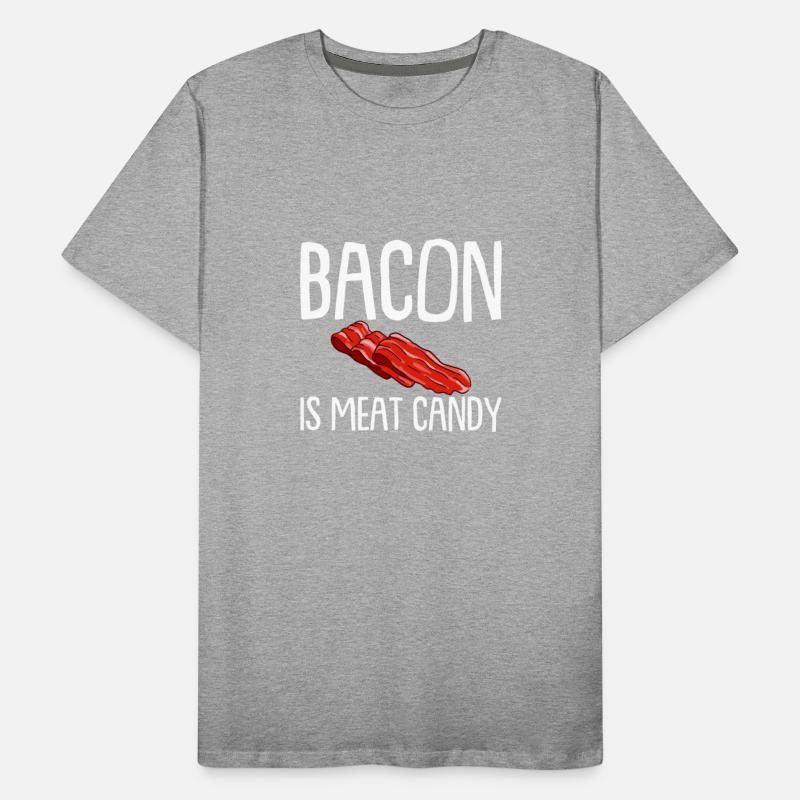 Bacon Is Meat Candy
