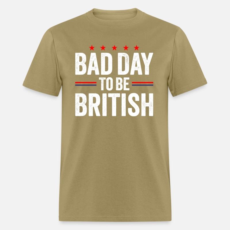 Bad Day To Be British, Funny July 4th Sarcastic