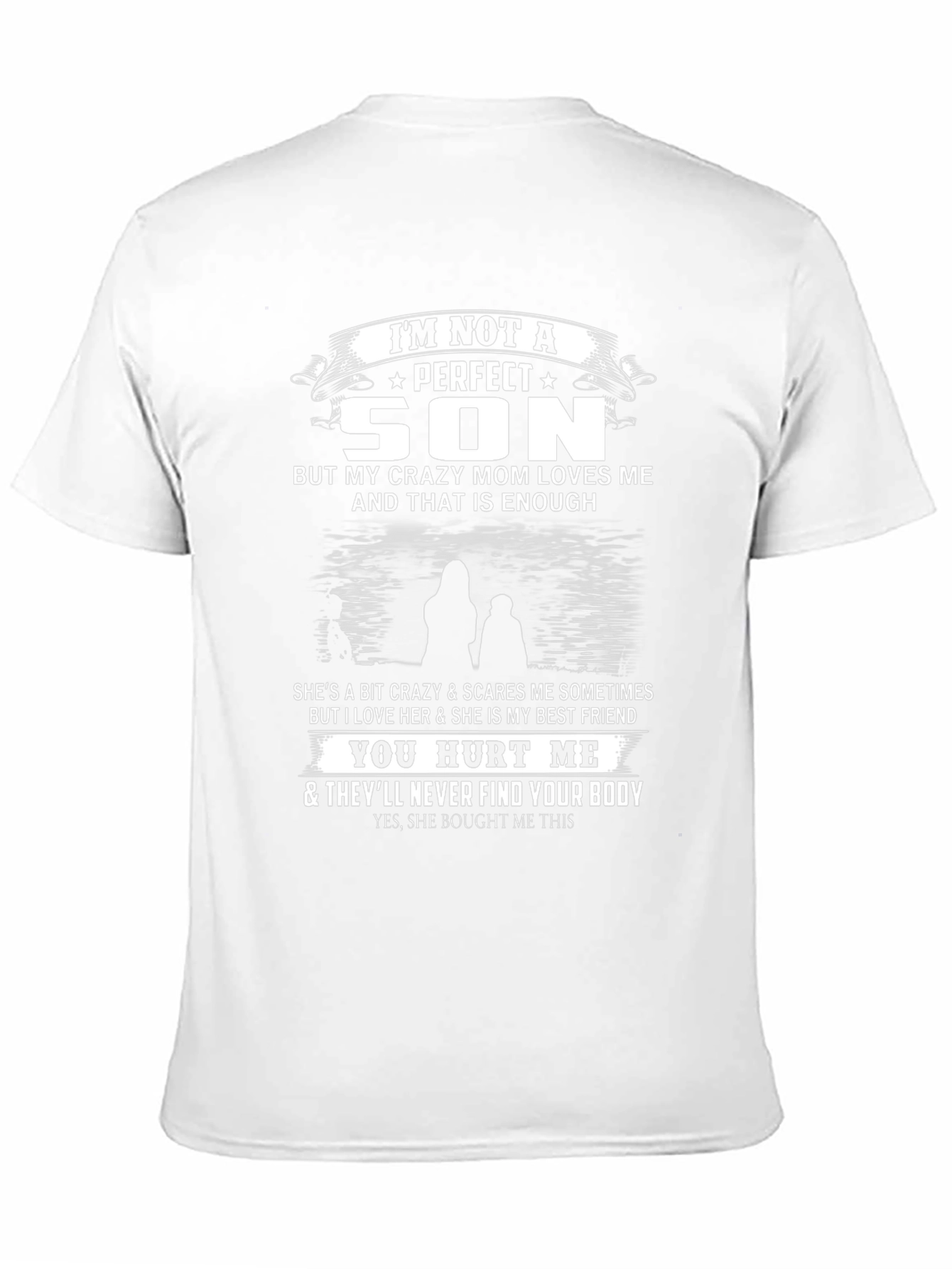 Im Not A Perfect Son Funny Mom T-Shirt