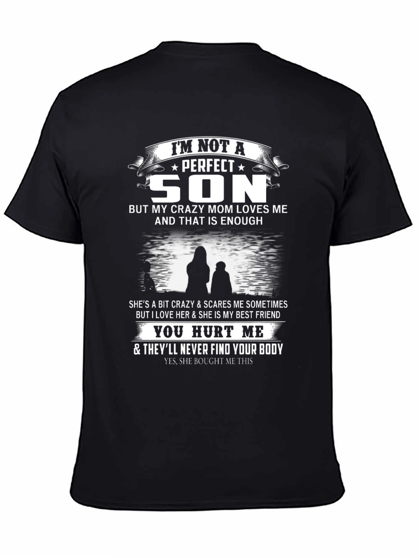 Im Not A Perfect Son Funny Mom T-Shirt