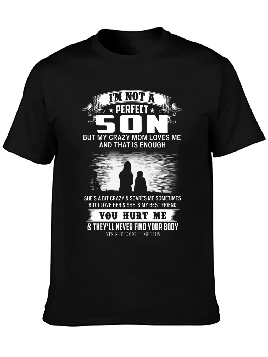 Im Not A Perfect Son Funny Mom T-Shirt