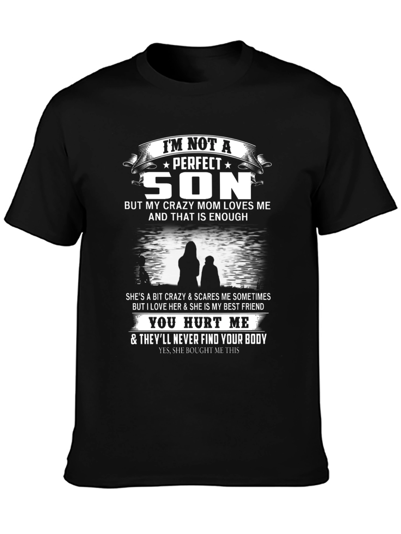 Im Not A Perfect Son Funny Mom T-Shirt