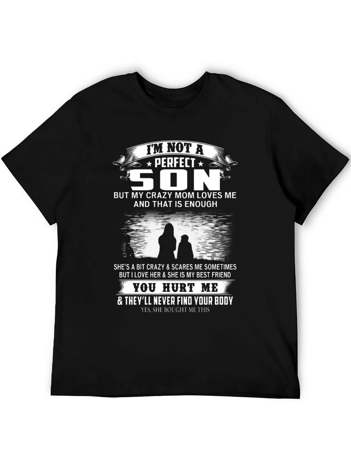 Im Not A Perfect Son Funny Mom T-Shirt