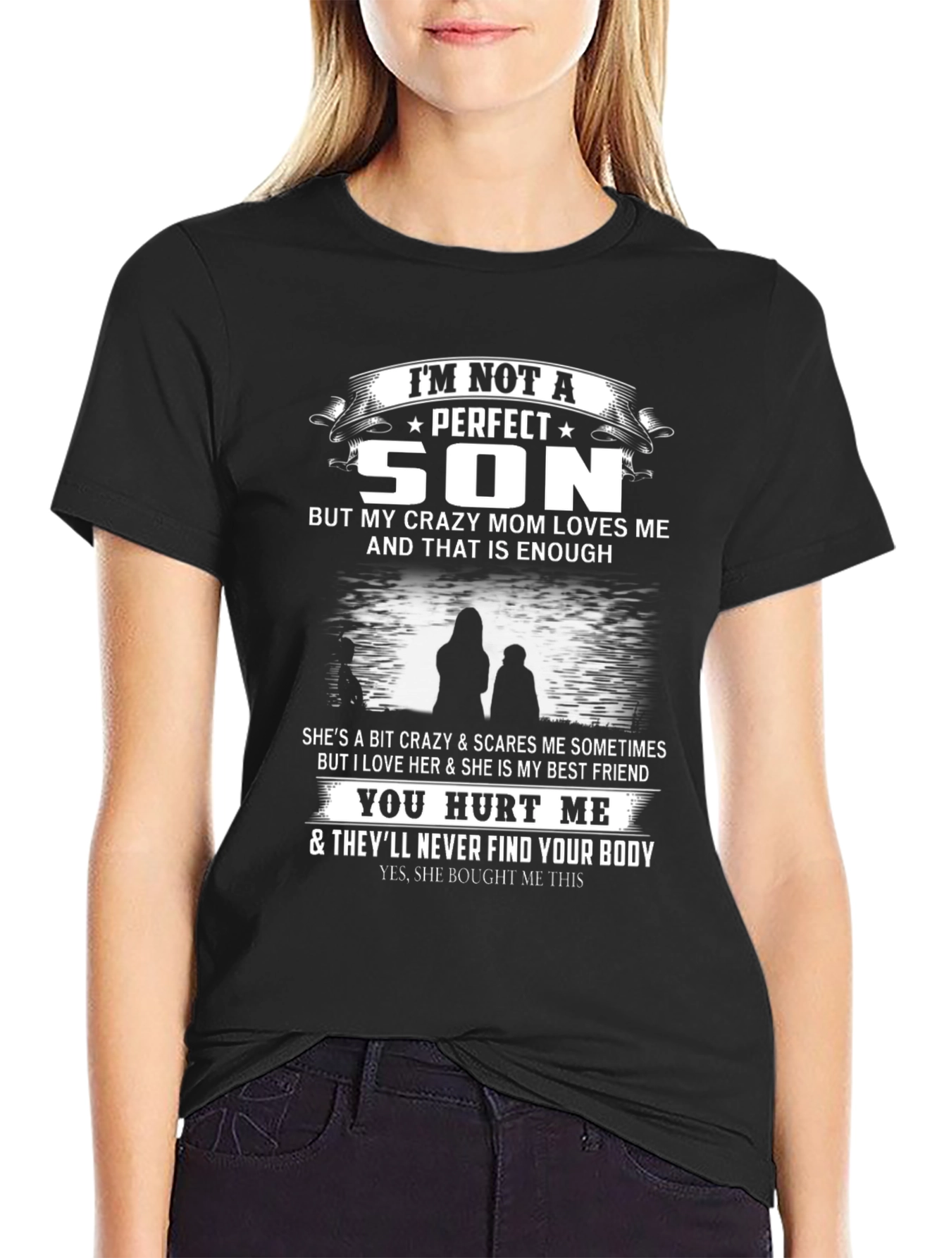 Im Not A Perfect Son Funny Mom T-Shirt