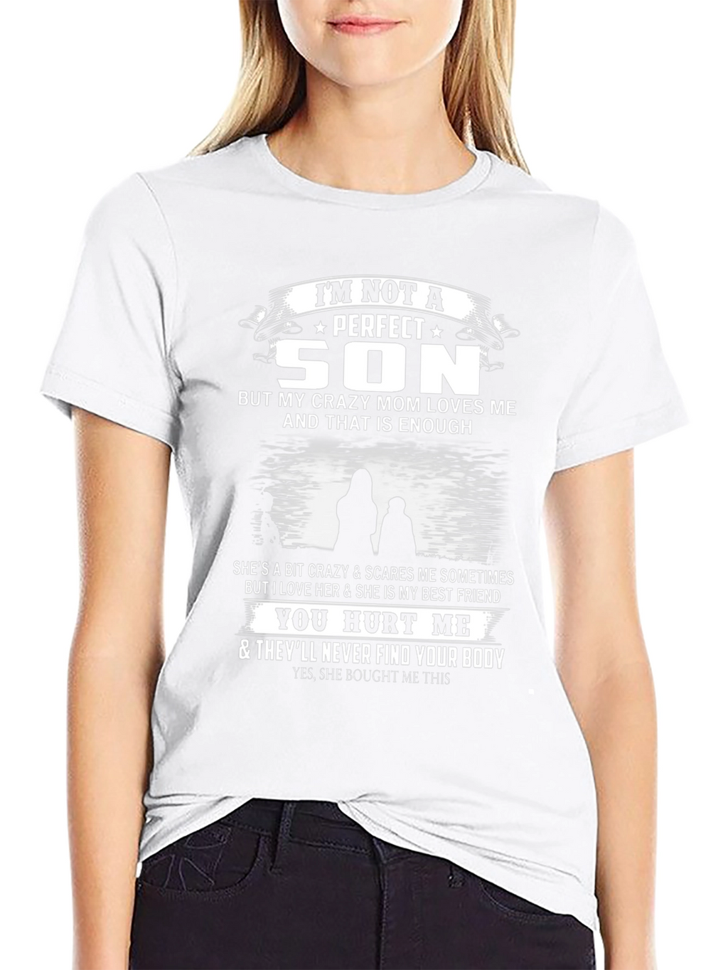 Im Not A Perfect Son Funny Mom T-Shirt