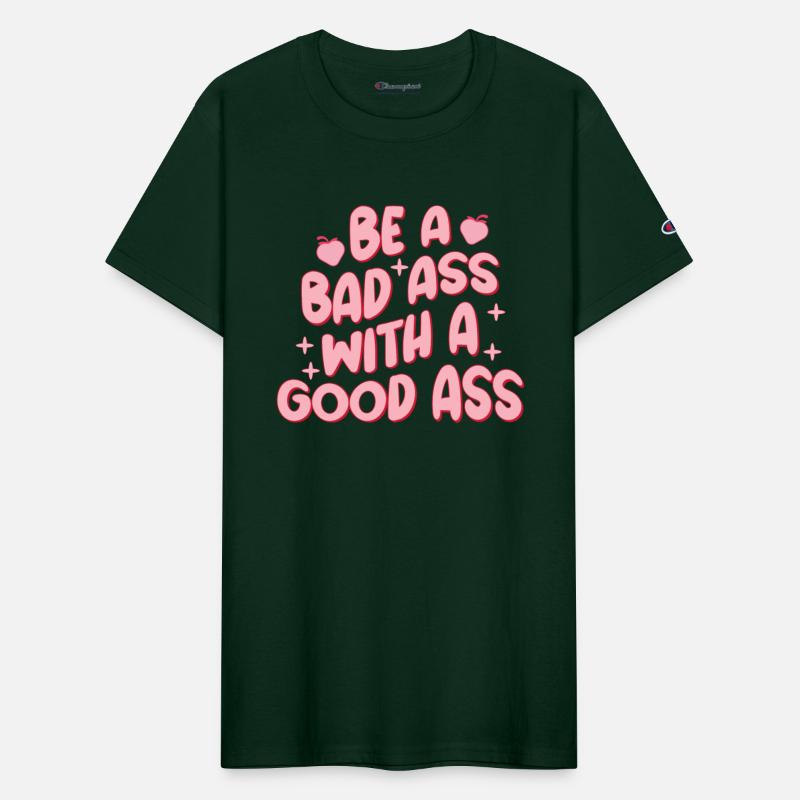 Be a bad ass with a good ass