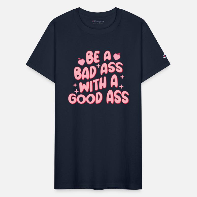 Be a bad ass with a good ass