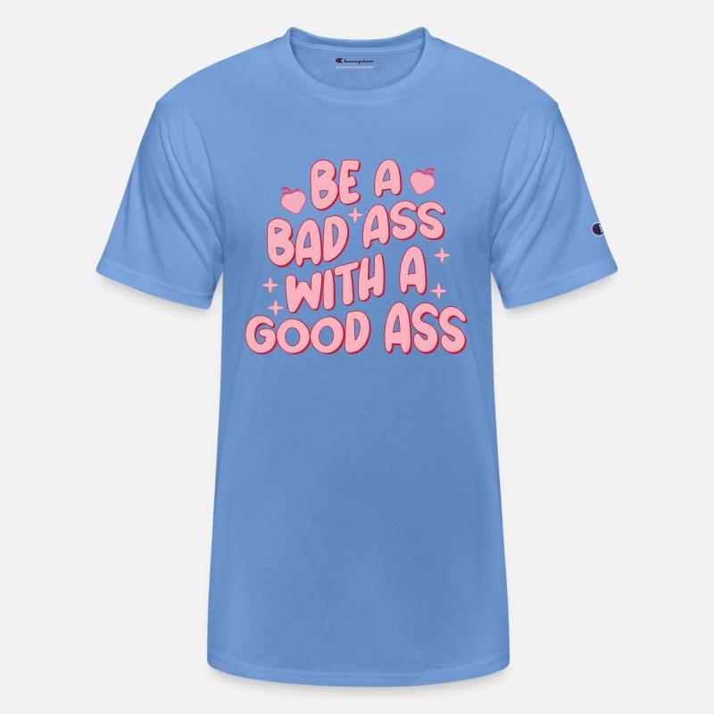 Be a bad ass with a good ass