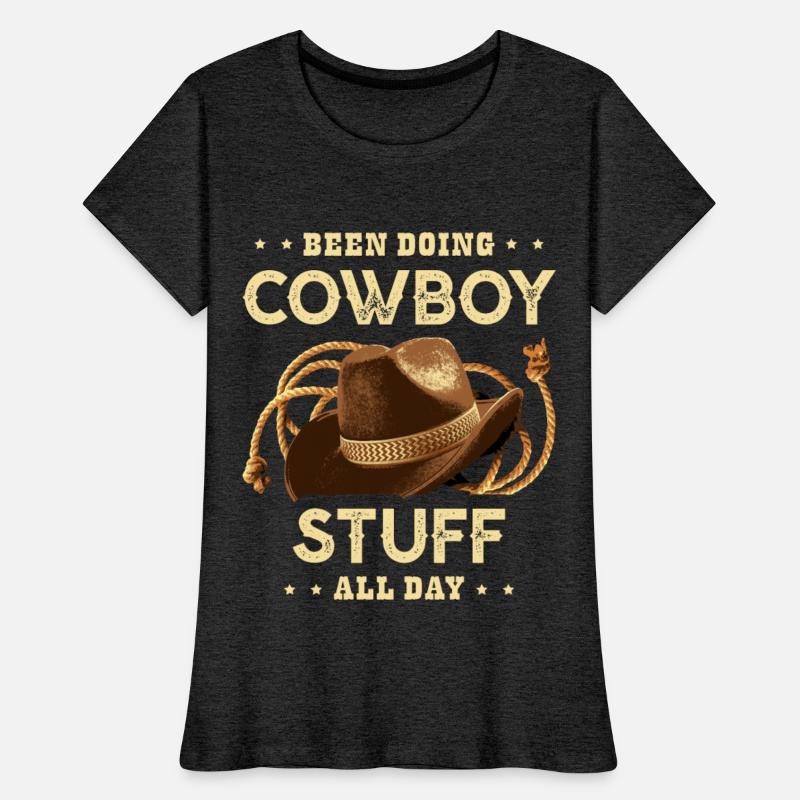 Been Doing Cowboy Stuff All Day Bull Rider Rodeo