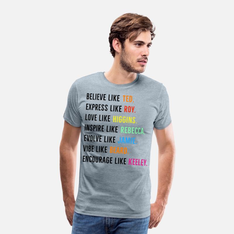 Believe Like Ted Express Like Roy Love Higgin