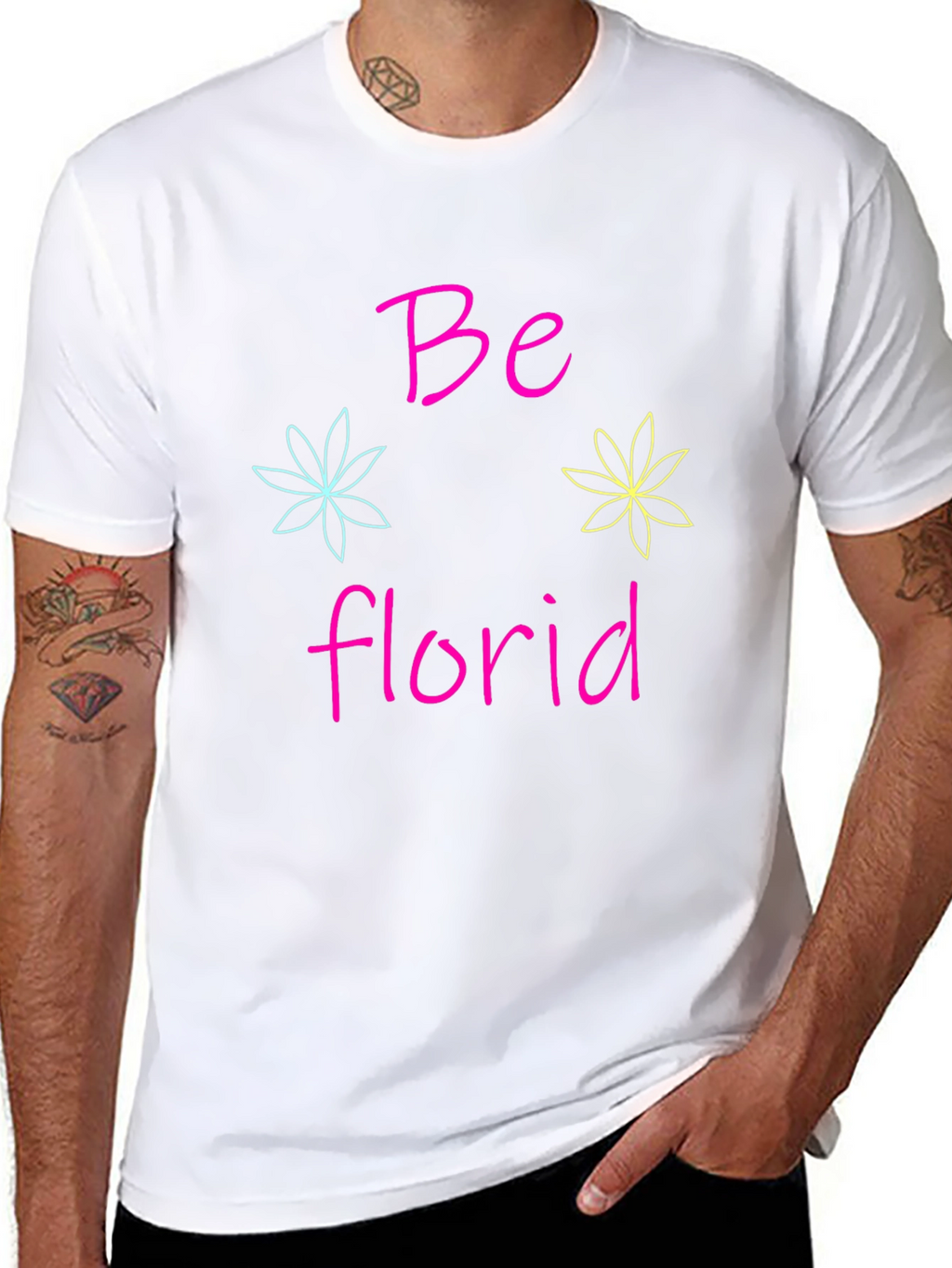 Be Florid T-Shirt - Fun Floral Design