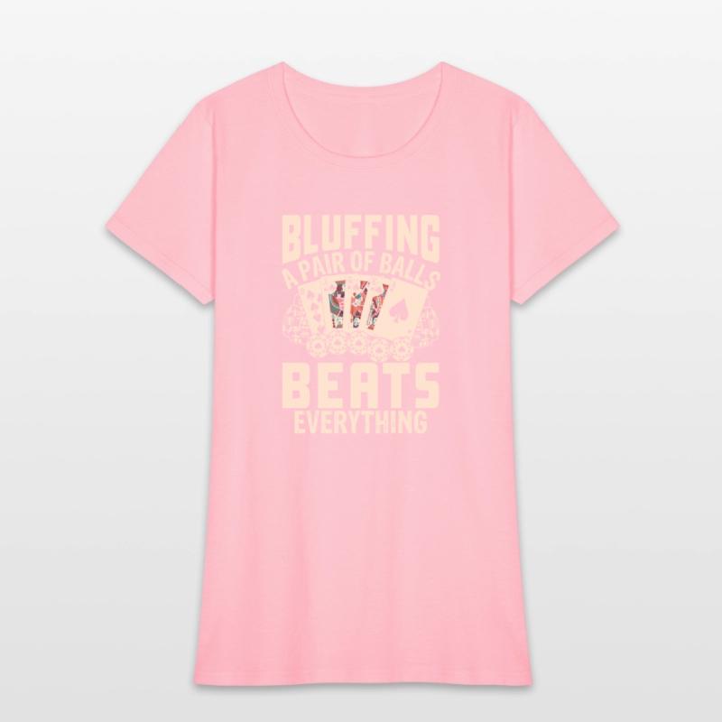 Bluffing a Pair of Balls Beats Everything Poker