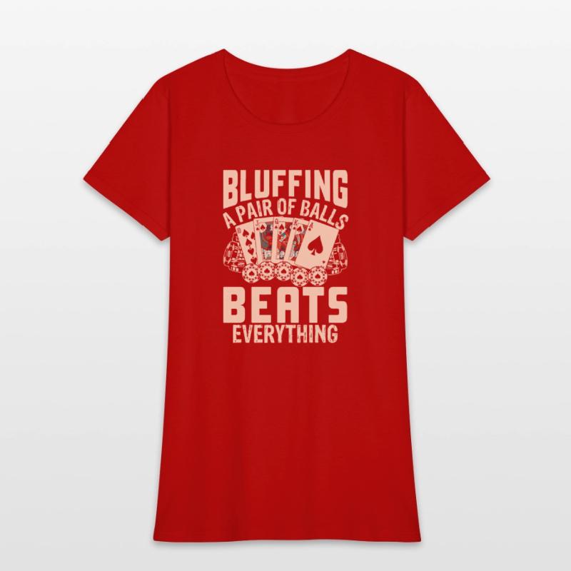 Bluffing a Pair of Balls Beats Everything Poker