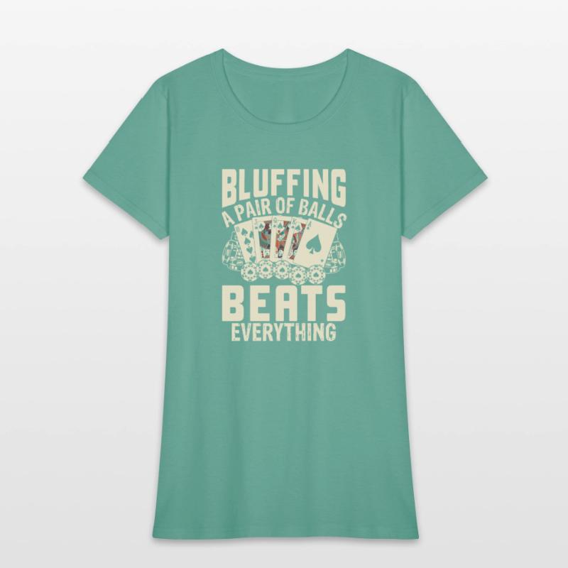 Bluffing a Pair of Balls Beats Everything Poker